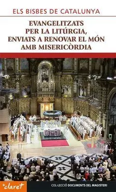 Evangelitzats Per la Liturgia, Enviats a Renovar el Mon Amb Misericordia