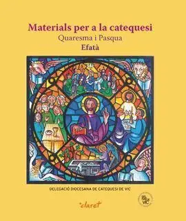 Materials Per a la Catequesi. Quaresma I Pasqua