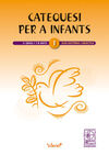 CATEQUESI PER A INFANTS - 1R GRAU. GUIA DOCTRINAL I DIDÃCTICA