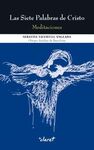 LAS SIETE PALABRAS DE CRISTO. MEDITACIONES