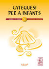 CATEQUESI PER A INFANTS - 5Ã GRAU. GUIA DOCTRINAL I PEDAGÃGICA