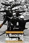 Guia Informal de la Barcelona Dels Anys 70