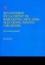 Els Governs de la Ciutat de Barcelona (1875-1930)