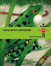 NATURA ZIENTZIAK - LEHEN HEZKUNTZA 5 (BIZIGARRI)