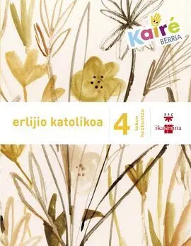 Erlijio Katolikoa - 4 Lehen Hezkuntza - Kairé Berria