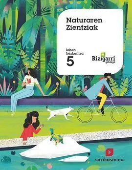 Naturaren Zientziak. 5 Lehen Hezkuntza. Bizigarri Gehiago