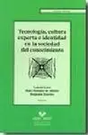 Tecnología, Cultura Experta e Identidad en la Sociedad del Conocimiento