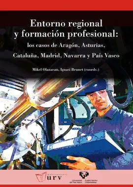 Entorno Regional y Formación Profesional. Los Casos de Aragón, Asturias, Cataluñ