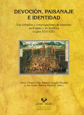 Devoción, Paisanaje e Identidad. Las Cofradías y Congregaciones de Naturales en