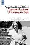 Carmen Laforet. Una Mujer en Fuga