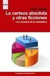 La Certeza Absoluta y Otras Ficciones
