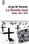 LA DIVISIÓN AZUL. RUSIA, 1945-1944
