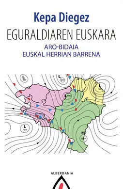Eguraldiaren Eiskara. Aro-Bidaia Eiskal Herrian Barrena