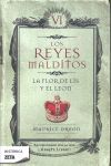 LOS REYES MALDITOS VI. LA FLOR DE LIS Y EL LEÓN