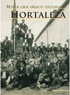 MÁS DE CIEN AÑOS DE LA HISTORIA DE HORTALEZA