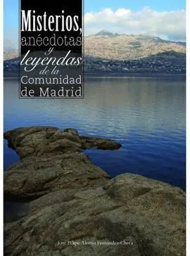Misterios, Anécdotas y Leyendas de la Comunidad de Madrid
