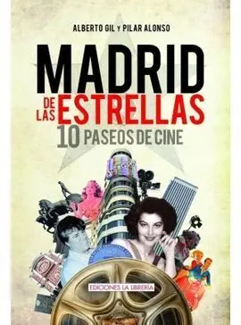 Madrid de las Estrellas. 10 Paseos de Cine