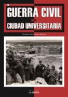 LA GUERRA CIVIL EN LA CIUDAD UNIVERSITARIA