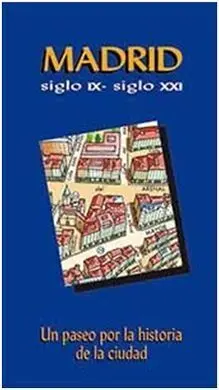 Madrid Siglo Ix- Siglo Xxi