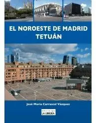 El Noroeste de Madrid Tetuán