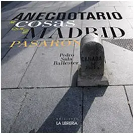 Anecdotario de Cosas que en Madrid Pasaron