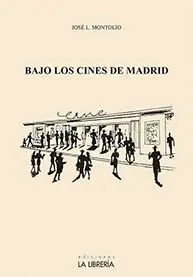 Bajo los Cines de Madrid