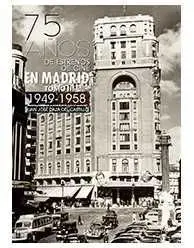75 Años de Estrenos de Cine en Madrid. Tomo Ii 1949-1958