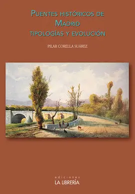 Puentes Históricos de Madrid. Tipologías y Evolución