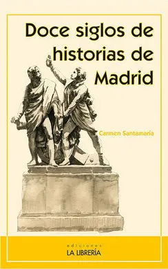 Doce Siglos de Historias de Madrid