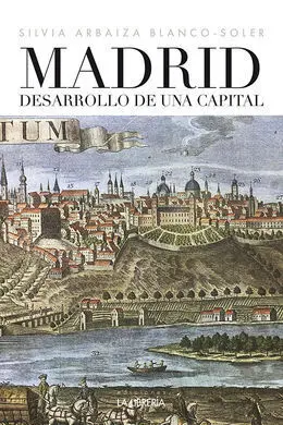Madrid Desarrollo de una Capital