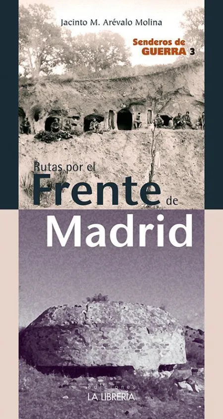 Rutas por el Frente de Madrid. Senderos de Guerra 3