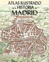 ATLAS ILUSTRADO DE LA HISTORIA DE MADRID