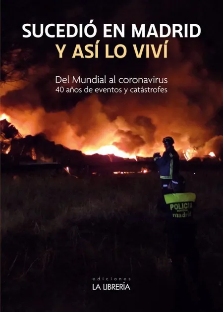 Sucedió en Madrid. Y Así lo Viví