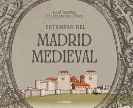 Estampas del Madrid Medieval