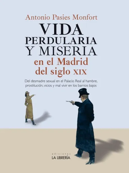 Vida Perdularia y Miseria en Madrid S. xix