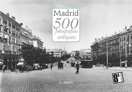 Madrid 500 Fotografías Antiguas