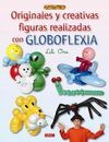 ORIGINALES Y CREATIVAS FIGURAS REALIZADAS CON GLOBOFLEXIA