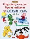Originales y Creativas Figuras Realizadas con Globoflexia