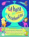 LA HORA DEL SCRAPBOOKING