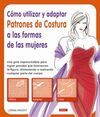 CÓMO UTILIZAR Y ADAPTAR PATRONES DE COSTURA A LAS FORMAS DE LAS MUJERES