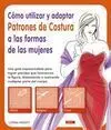 Cómo Utilizar y Adaptar Patrones de Costura a las Formas de las Mujeres