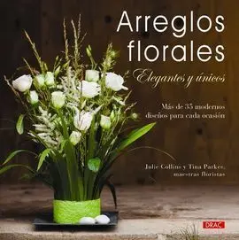 Arreglos Florales. Elegantes y Unicos