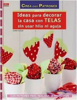 Ideas para Decorar la Casa con Telas sin Usar Hilo