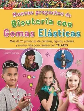 Nuevos Proyectos de Bisutería con Gomas Elásticas