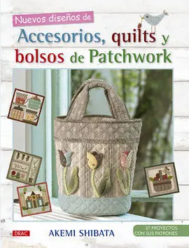 Nuevos Diseños de Accesorios, Quilts y Bolsos de Patchwork