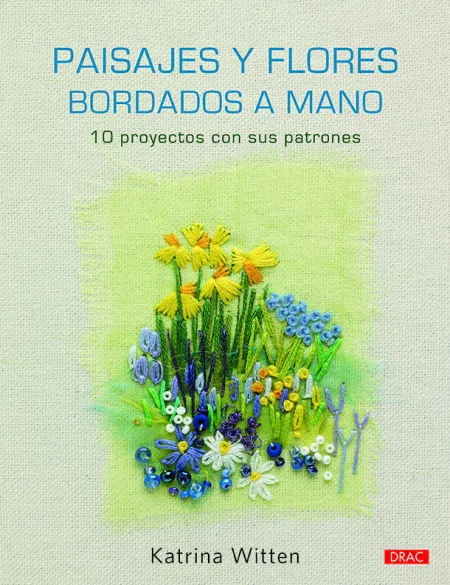Paisajes y Flores Bordados a Mano /10 Proyectos Co