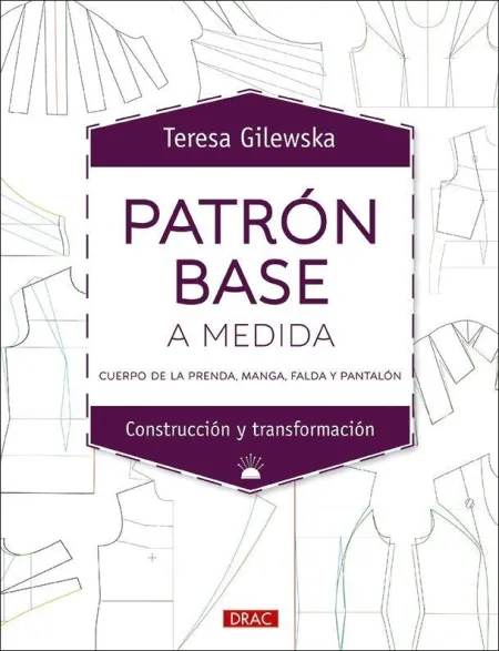 Patrón Base a Medida / Cuerpo de la Prenda, Manga,