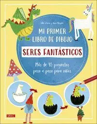 Mi Primer Libro de Dibujo. Seres Fantasticos