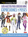 GUÍA MAESTRA PARA DIBUJAR ANIME EXPRESIONES Y POSES