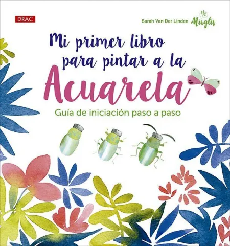 Mi Primer Libro para Pintar a la Acuarela